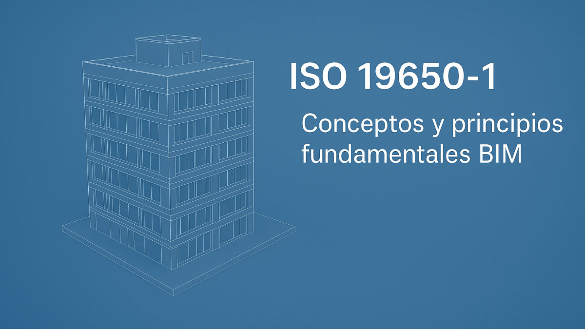 ISO 19650-1 для BIM: основные принципы управления информацией в строительстве